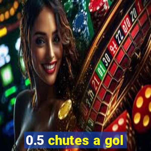 0.5 chutes a gol